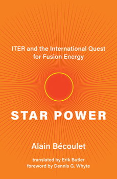 Hardcover Star Power: Iter and the International Quest for Fusion Energy Book