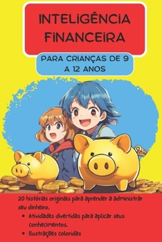 Paperback Inteligência Financeira: Para crianças de 9 a 12 anos [Portuguese] Book