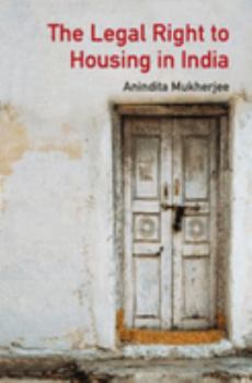 Paperback The Legal Right to Housing in India Book