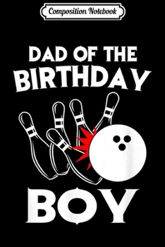 Paperback Composition Notebook: Cool Dad of the Birthday Boy - Bowling Theme Party Journal/Notebook Blank Lined Ruled 6x9 100 Pages Book