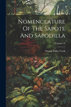 Paperback Nomenclature Of The Sapote And Sapodilla; Volume 16 Book