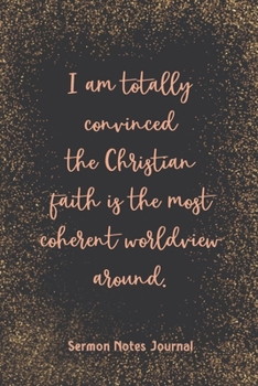 Paperback I Am Totally Convinced The Christian Faith Sermon Notes Journal: Modern Girls Guide To Bible Study Christian Religious Devotional Scripture Faith Work Book