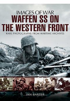 Paperback Waffen-SS on the Western Front: Rare Photographs from Wartime Archives Book