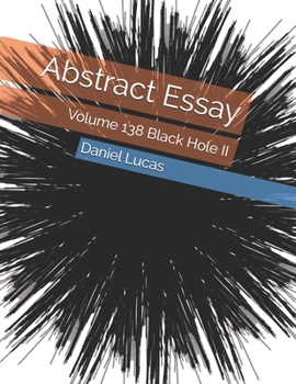 Paperback Abstract Essay: Volume 138 Black Hole II Book