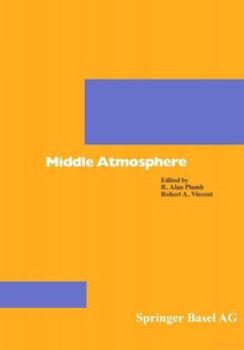 Middle Atmosphere Dynamics - Book #40 of the International Geophysics