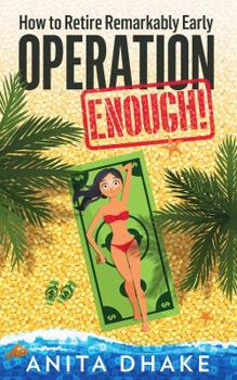 Paperback Operation Enough!: How to Retire Remarkably Early Book