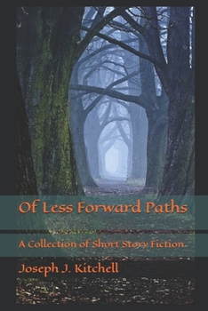 Paperback Of Less Forward Paths: A Collection of Short Story Fiction Book