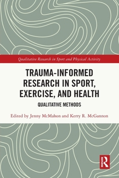 Paperback Trauma-Informed Research in Sport, Exercise, and Health: Qualitative Methods Book