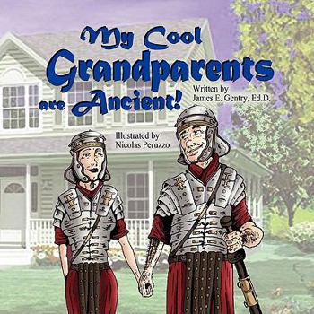 Paperback My Cool Grandparents Are Ancient! Book