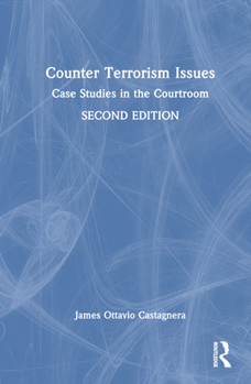 Hardcover Counter Terrorism Issues: Case Studies in the Courtroom Book