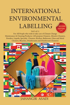 Paperback International Environmental Labelling Vol.5 Cleaning: For All People who wish to take care of Climate Change, Maintenance & Cleaning Products: (All-pu Book