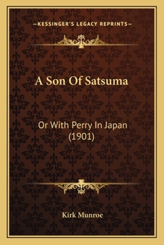 Paperback A Son Of Satsuma: Or With Perry In Japan (1901) Book