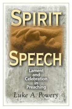 Paperback Spirit Speech: Lament and Celebration in Preaching Book