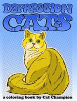 Paperback Depression Cats: A Coloring Book by Cat Champion Book