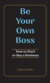 Hardcover Be Your Own Boss: How to Start or Buy a Business Book