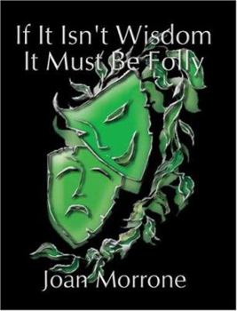 Hardcover If It Isn't Wisdom It Must Be Folly Book