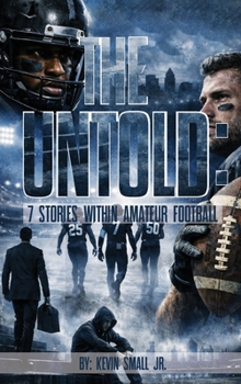 Hardcover The UnTold: 7 Stories Within Semi-Pro Football Book