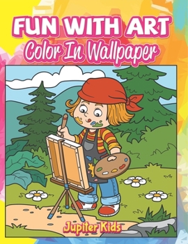 Paperback Fun With Art: Color In Wallpaper Book