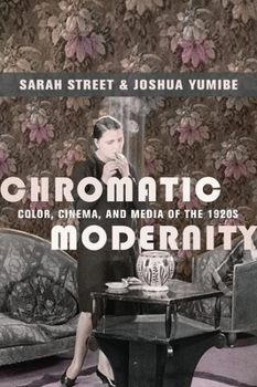 Paperback Chromatic Modernity: Color, Cinema, and Media of the 1920s Book