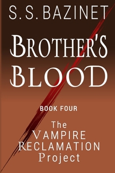 Brother's Blood (Book 4) - Book #4 of the Vampire Reclamation Project