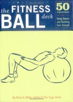 Cards The Fitness Ball Deck: 50 Exercises for Toning, Balance, and Building Core Strength Book