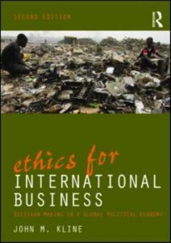 Paperback Ethics for International Business: Decision-Making in a Global Political Economy Book