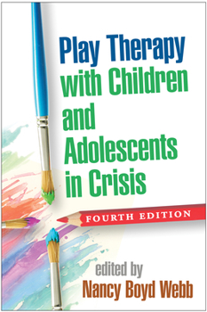 Paperback Play Therapy with Children and Adolescents in Crisis Book
