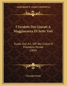 Paperback I Verdetti Dei Giurati A Maggioranza Di Sette Voti: Studio Sull' Art. 509 Del Codice Di Procedura Penale (1896) [Italian] Book