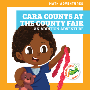 Cara Counts at the County Fair: An Addition Adventure