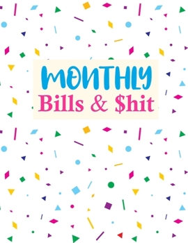 Paperback Monthly Bills & $hit: Cute Budget Journal Tool, Personal Finances, Financial Planner, Debt Payoff Tracker, Bill Tracker, Budgeting Workbook Book