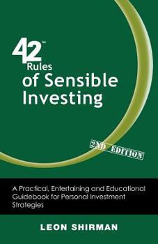 Paperback 42 Rules of Sensible Investing (2nd Edition): A Practical, Entertaining and Educational Guidebook for Personal Investment Strategies Book