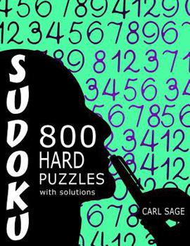 Paperback Sudoku 800 Hard Puzzles With Solutions: A Sudoku Sage Series Book