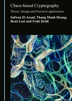 Hardcover Chaos-Based Cryptography: Theory, Design and Practical Applications Book