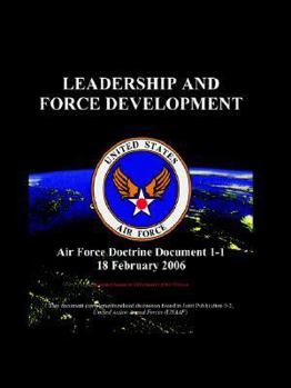 Paperback Leadership and Force Development: Air Force Doctrinal Document 1-1 Book
