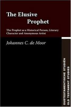 Paperback The Elusive Prophet: The Prophet as a Historical Person, Literary Character, and Anonymous Artist Book