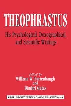 Hardcover Theophrastus: His Psychological, Doxographical, and Scientific Writings Book