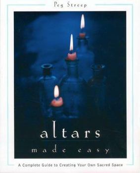 Paperback Altars Made Easy: A Complete Guide to Creating Your Own Sacred Space Book