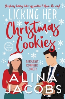 Licking Her Christmas Cookies: A Holiday Romantic Comedy (Frost Brothers)
