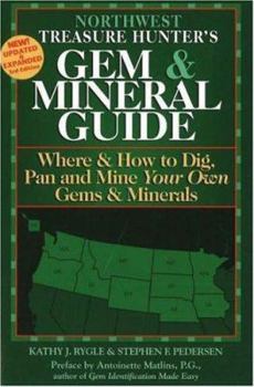 Paperback The Treasure Hunter's Gem & Mineral Guides To the U.S.A.: Where & How to Dig, Pan And Mine Your Own Gems & Minerals: Northwest States Book