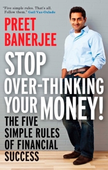 Paperback Stop Over-Thinking Your Money!: The Five Simple Rules of Financial Success Book