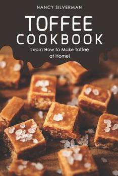 Paperback Toffee Cookbook: Learn How to Make Toffee at Home! Book