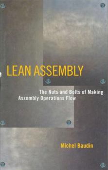 Hardcover Lean Assembly: The Nuts and Bolts of Making Assembly Operations Flow Book