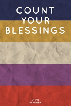 Count Your Blessings: Cute Motivational Quote Planner 2020 - 6"x9" 100 Pages with Calendar + US and UK Holidays + Monthly and Weekly Organizer + Habit ... Notebook (2020 Boho Planners - Volume 6)