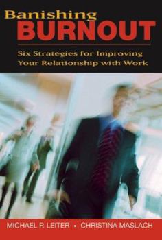 Hardcover Banishing Burnout: Six Strategies for Improving Your Relationship with Work Book