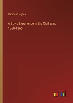 Paperback A Boy's Experience in the Civil War, 1860-1865 Book