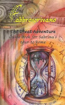 Paperback The Great Adventure. Guide book for Sabrina's tour to Rome Book