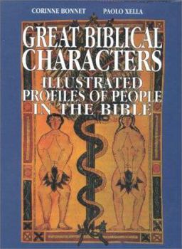 Great Biblical Characters: Illustrated Profiles Of People In The Bible