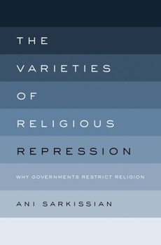 Hardcover Varieties of Religious Repression: Why Governments Restrict Religion Book