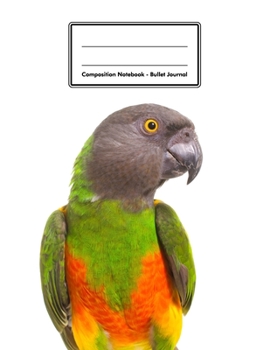 Composition Notebook - Bullet Journal: Senegal Parrot | 109 pages 8.5"x11" | Dotted Journal | Grid Notebook | Gift For Kids Teenager Adult Teacher Student | Journal | Bird Lover