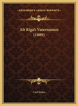 Hardcover Alt Riga's Vaternamen (1889) [German] Book